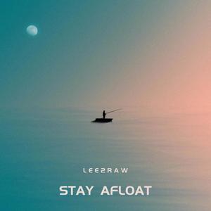 Stay Afloat (Explicit)