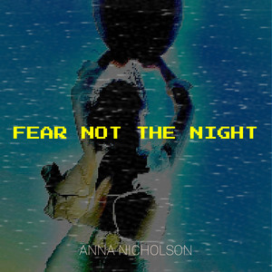 Fear Not The Night