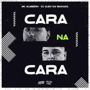 CARA NA CARA (Explicit)