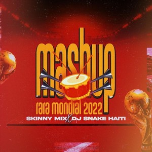 Mashup Rara Mondiale 2022 (feat. Skinnymix)