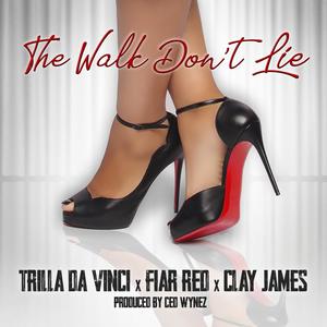 The Walk Don't Lie (feat. Fiar Red & Clay James) [Explicit]