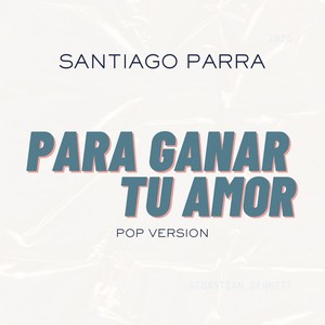 Para ganar tu amor (Pop version)