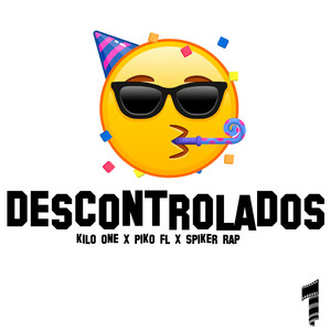 Descontrolados (Explicit)