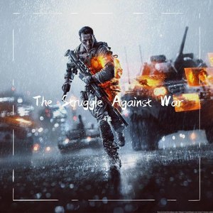 The Struggle Against War