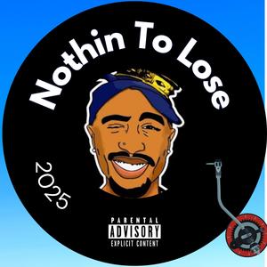 Nothin' To Lose (Explicit)