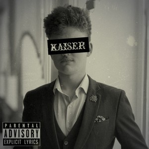 Kai$er (Explicit)