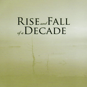 Rise and Fall of a Decade