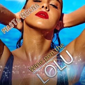 Wine Pon the Lolu (Explicit)