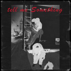 Tell Me Somthing (feat. FERA$ & Eif) [Explicit]