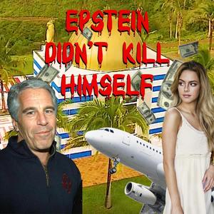 Epstein Didn't Kill Himself