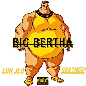 BIG BERTHA (feat. Big Yopp) (Explicit)