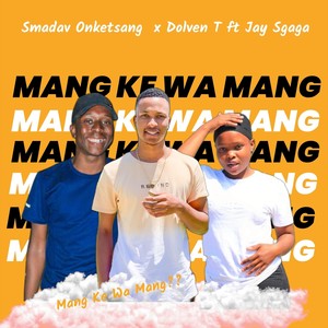 Mang Ke Wa Mang (feat. Jay Sgaga)