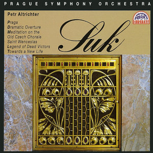 Suk: Praga, Dramatic Overture, Meditation on the Old Czech Chorale etc