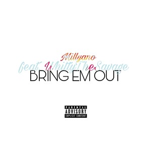 Bring 'Em Out(feat. Whittythesavage) (Explicit)