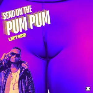 Send On The Pum Pum (Explicit)