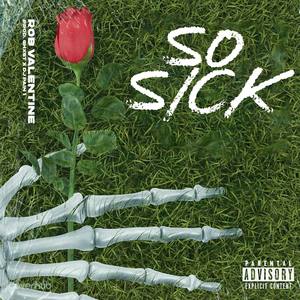 So Sick (Explicit)
