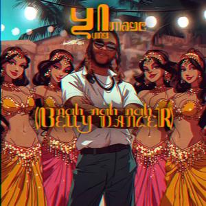 Yung Image - Nah Nah Nah (Belly Dancer)