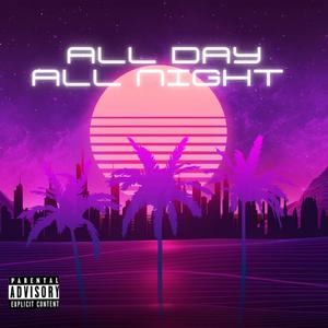 All Day All Night (Explicit)