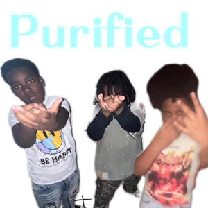 Purified (feat. LYN JR, LYN BJ & EastendPHAT) [Explicit]