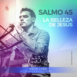 Salmo 45 - La Belleza de Salmo 45: La Belleza de Jesús