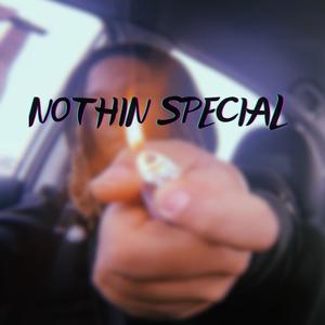 NOTHIN SPECIAL (Explicit)