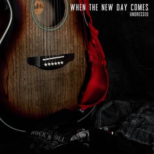 When The New Day Comes (Undressed) (Explicit)