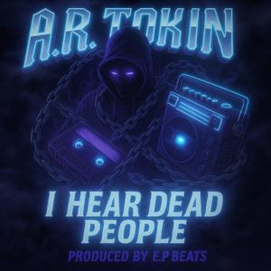 I HEAR DEAD PEOPLE (Explicit)