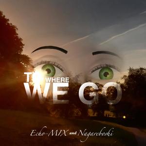 To where we go (Explicit)