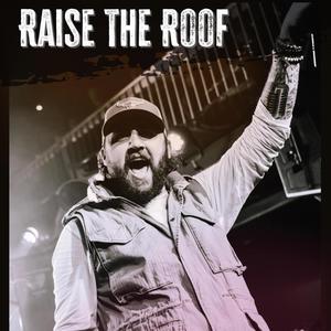 Raise The Roof