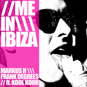 Me in Ibiza (Explicit Club Mix)
