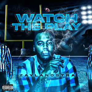 Watch The Play (Explicit)