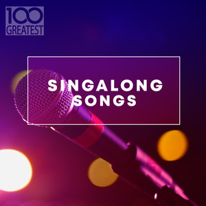 100 Greatest Singalong Songs (Explicit)