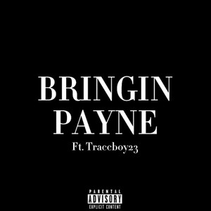 Bringin Payne (Explicit)