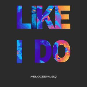 Like I Do