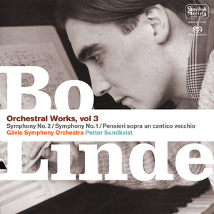 LINDE, B.: Orchestral Works, Vol. 3 (Sundkvist) - Symphonies Nos. 1 and 2 / Pensieri sopra un cantico vecchio