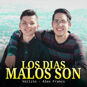 Los dias malos son (feat. Alex Franco)