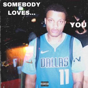 Somebody Loves You (Explicit)