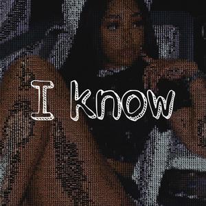 I Know (Explicit)