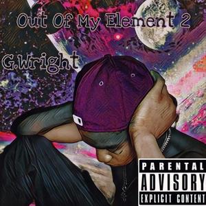 OUT OF MY ELEMENT TOO (Explicit)