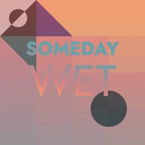 Someday Wet