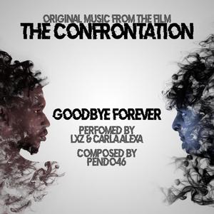 Goodbye Forever (Original Music from the Film "The Confrontation")