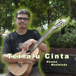 Terlalu Cinta