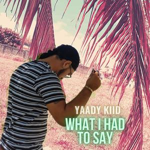 What I Had To Say (Explicit)