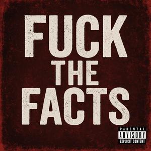 **** the facts (feat. JP) (Explicit)