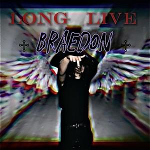 Long Live Braedon! (Explicit)