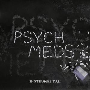 Psych Meds (Instrumental)