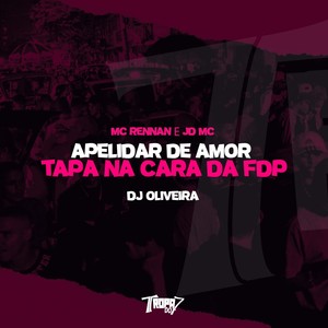 Apelidar de amor - Tapa na cara da FDP (Explicit)