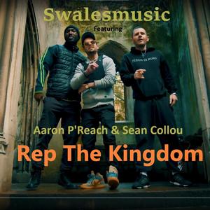 Rep The Kingdom (feat. Aaron P'Reach, Sean Culloo & Saint CJ)