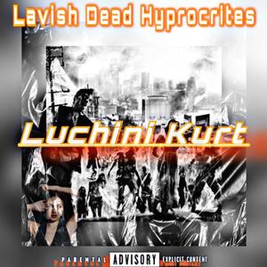 Lavish Dead Hyprocrites (feat. Luchini Kurt) [Explicit]