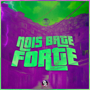 Nóis Bate Forte (Explicit)